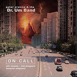 Peter Erskine & The Dr.Um Band - On Call  