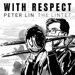 Peter Lin - With Respect  