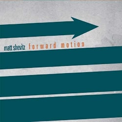 Matt Shevitz - Forward Motion  