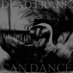 Dead Frank - Can Dance  