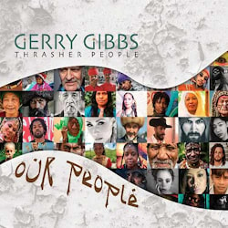 Gerry Gibbs Thrasher People - Our People  