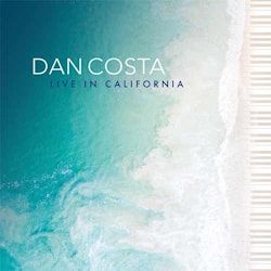 Dan Costa - Live In California  
