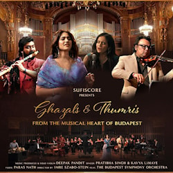 Ghazals & Thumris From The Musical Heart of Budapest  