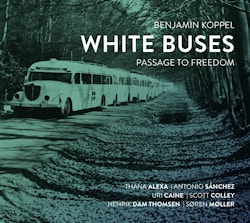 Benjamin Koppel - White Buses. Passage to Freedom  