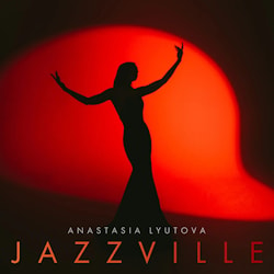 Anastasia Lyutova - Jazzville  
