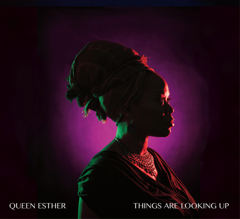 Queen Esther - Things Are Looking Up  
