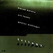 Marek Balata / Art Lande / Gunter Wehinger - Trilogy  