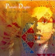 Pharaoh’s Daughter - Out of The Reeds  