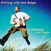 John Whelan - Flirting With The Edge  