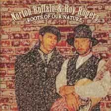 Roy Rogers & Norton Buffalo - Roots Of Our Nature  