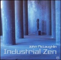 John McLaughlin - Industrial Zen  