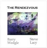 Barry Wedgle / Steve Lacy - The Rendezvous  