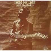 Hound Dog Taylor and the HouseRockers - Hound Dog Taylor and the HouseRockers  