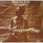 Hound Dog Taylor and the HouseRockers - Hound Dog Taylor and the HouseRockers  