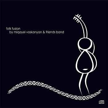 Miqayel Voskanyan and Friends Band - Folk Fusion  