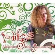 Alexandra Sasha Samsonova - Yes, No, May Be So  
