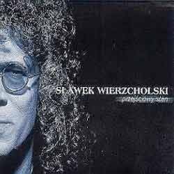 Slawek Wierzcholski - Przejsciowy stan  
