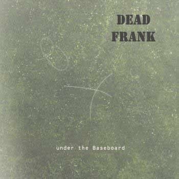 Dead Frank - Under The Basеboard  