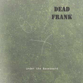Dead Frank - Under The Basеboard  