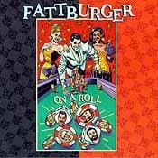 Fattburger - On A Roll  
