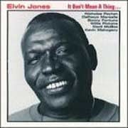 Elvin Jones - It Don’t Mean A Thing...  