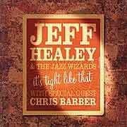 Jeff Healey & The Jazz Wizards - It's Tight Like That  
