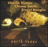Charlie Hunter / Ernest Ranglin / Chinna Smith - Earth Tones  