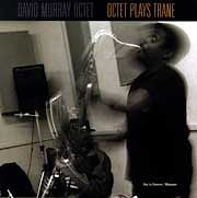 David Murray Octet - Octet Plays Trane  