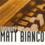 Matt Bianco - Ordinary Day  