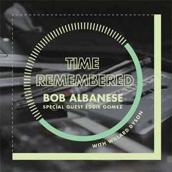 Bob Albanese - Time Remembered  