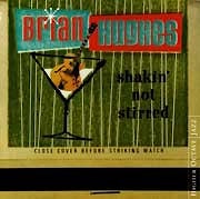Brian Hughes - Shakin not Stirred  