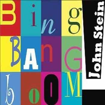 John Stein - Bing Bang Boom!  