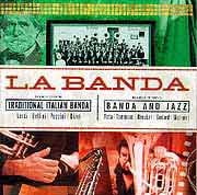 La Banda - Traditional Italian Banda. Banda and Jazz  