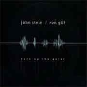 John Stein / Ron Gill - Turn Up The Quiet  