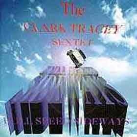 Clark Tracy Sextet - Full Speed Sideways  