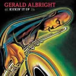 Gerald Albright - Kickin’ It Up  