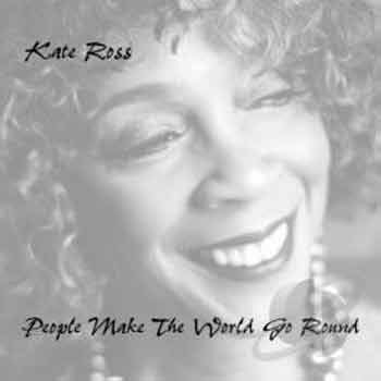 Kate Ross - People Make The World Go Round  