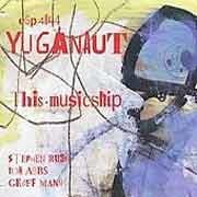 Yuganaut - This Musicship  