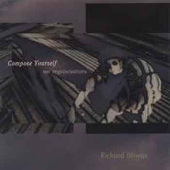 Richard Bliwas - Compose Yourself- ten improvisations  