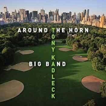 Tony Kadleck Big Band - Around The Horn  