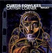 Curtis Fowlkes Catfish Corner - Reflect  