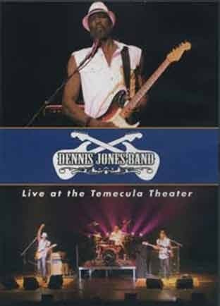 Dennis Jones Band - Live at the Temecula Theater  