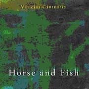 Vinicius Cantuaria - Horse and Fish  