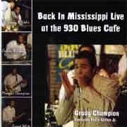Grady Champion - Back In Mississippi Live at the 930 Blues Cafe  