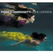 Franco Ambrosetti - Liquid Gardens  