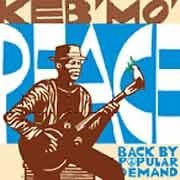 Keb ‘Mo’ - Peace...Back by Popular Demand  