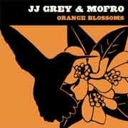 JJ Grey & Mofro - Orange Blossoms  