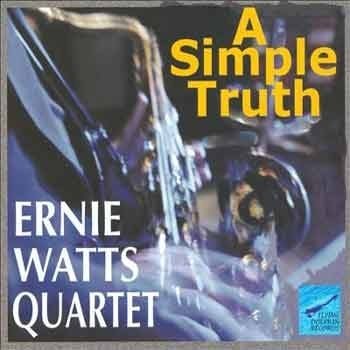 Ernie Watts Quartet - A Simple Truth  