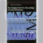 Gene H. Anderson. The Original Hot Five Recordings of Louis Armstrong  
