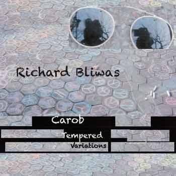 Richard Bliwas - Carob Tempered Variations  